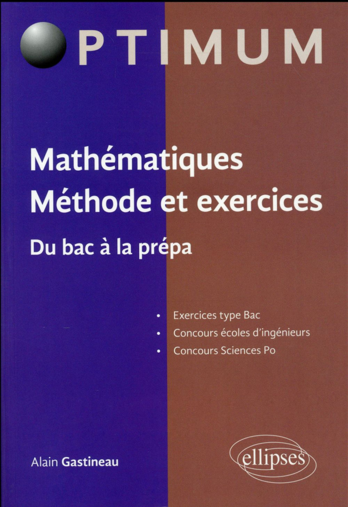 Mathématiques Méthode et exercices. Du bac à la prépa