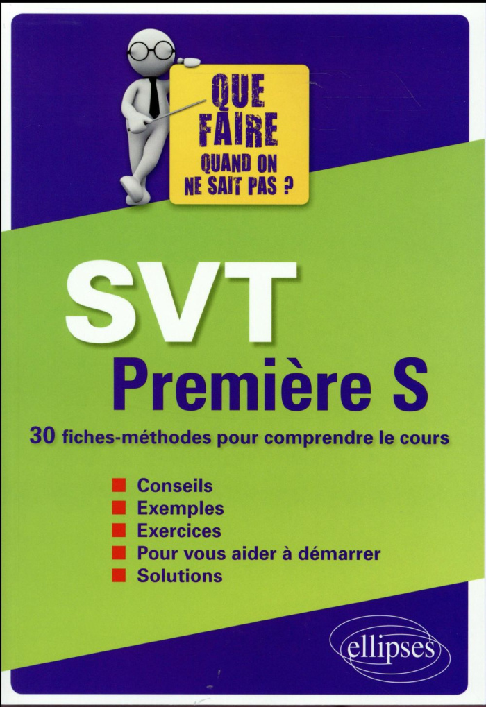 SVT 1e S Que faire quand on ne sait pas ? 30 fiches-méthodes pour comprendre le cours, Edition 2016