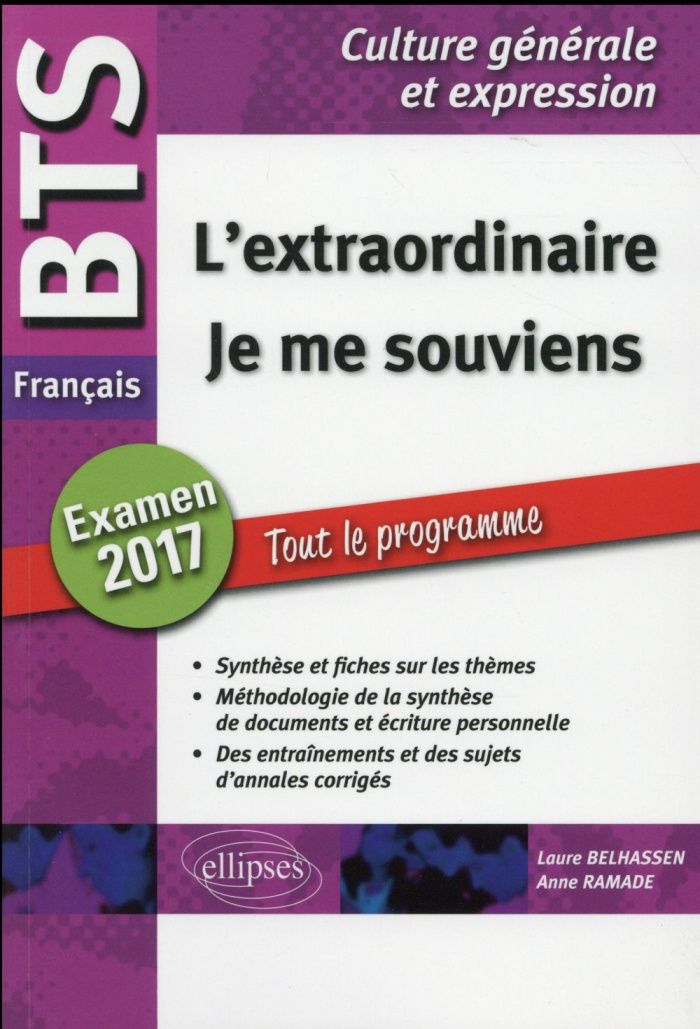 Français BTS L'extraordinaire - Je me souviens. Examen 2017 Tout le programme Culture générale et ex
