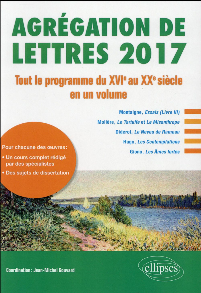 Agrégation de lettres. Tout le programme du XVIe au XXe siècle en un volume, Edition 2017