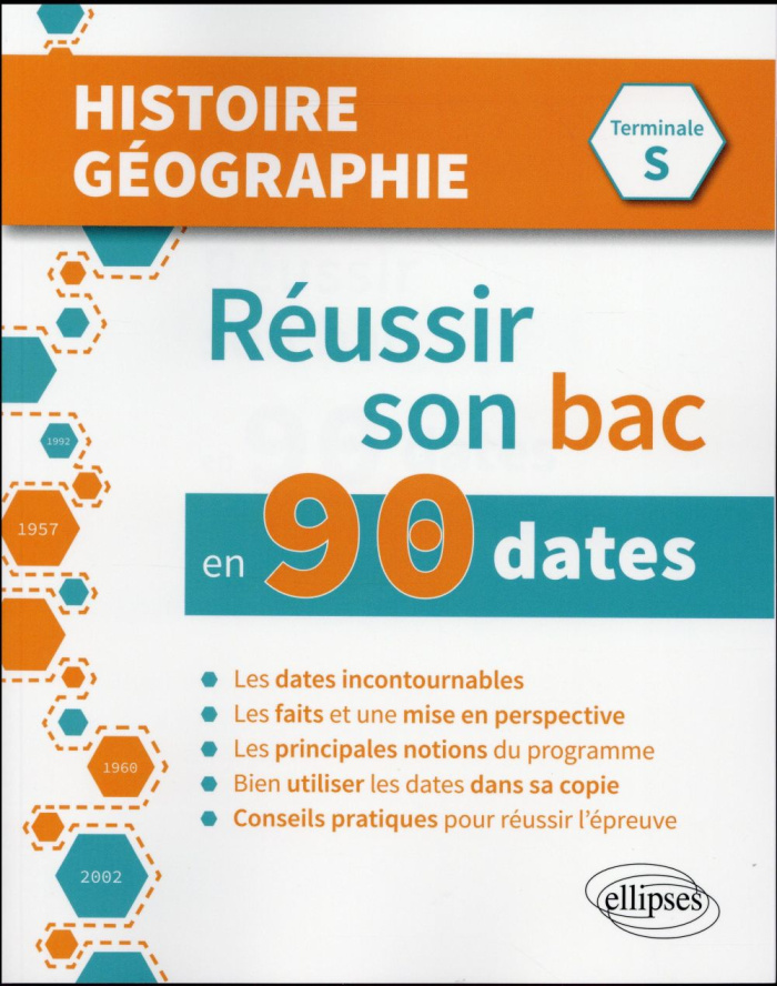 Histoire-Géographie Tle S. Réussir son bac en 90 dates