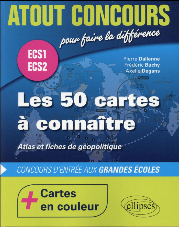 Les 50 cartes à connaître - Atlas et fiches de géopolitique ECS1 ECS2. Cartes en couleur
