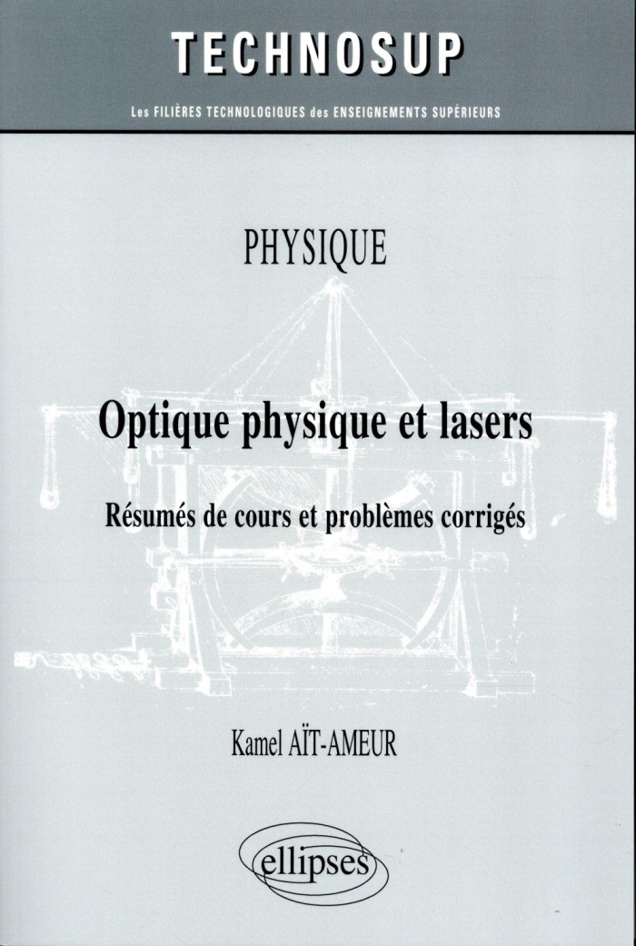 Optique physique et lasers. Résumés de cours et problèmes corrigés