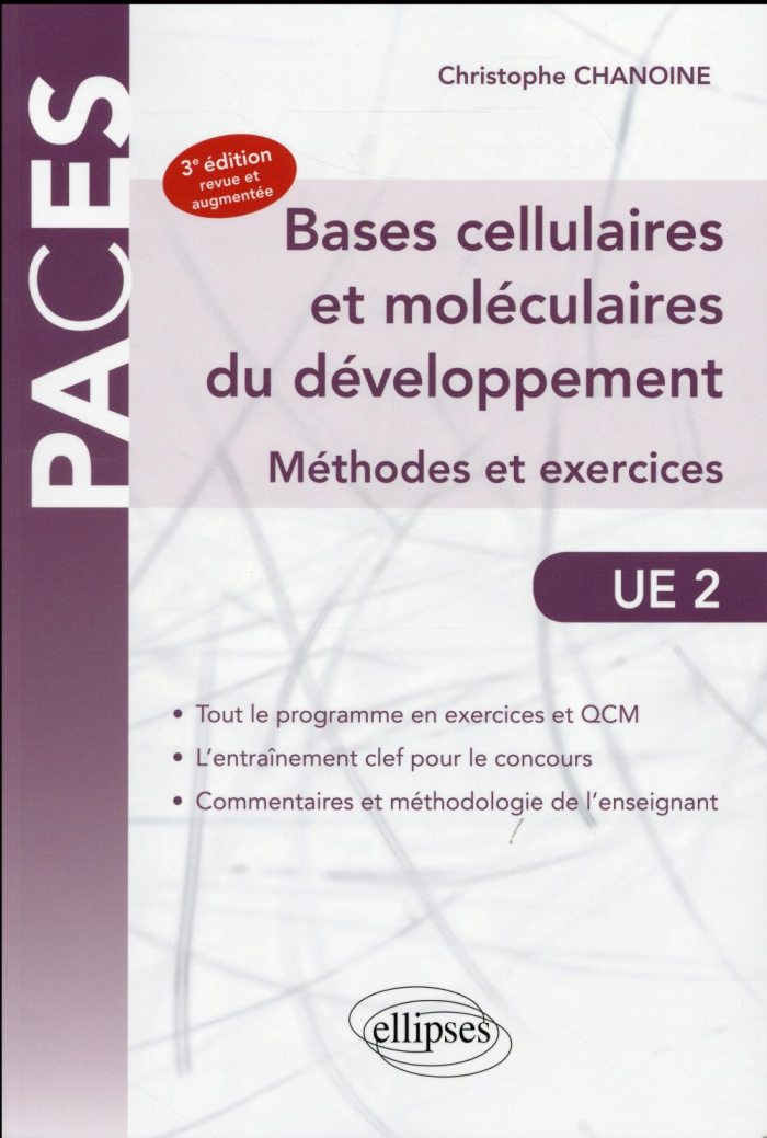 Bases cellulaires et moléculaires du développement UE 2. Méthodes et exercices, 3e édition revue et