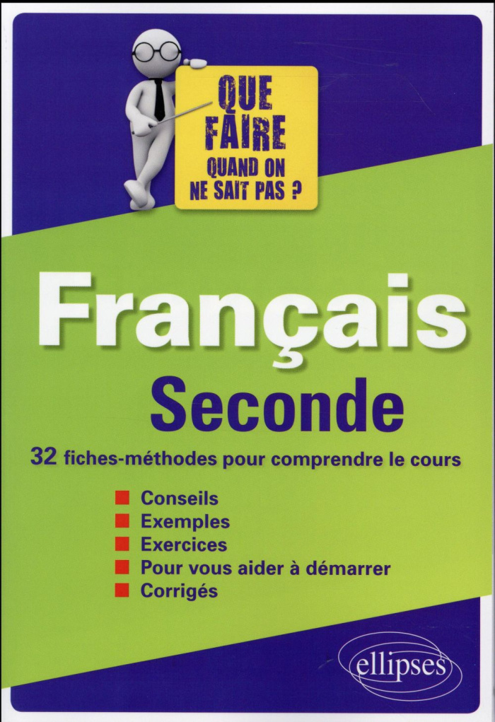FRANCAIS SECONDE - 32 FICHES-METHODES POUR COMPRENDRE LE COURS