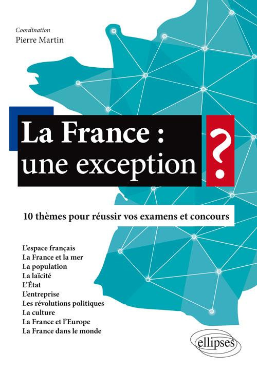 La France : une exception ? 10 thèmes pour réussir vos examens et concours