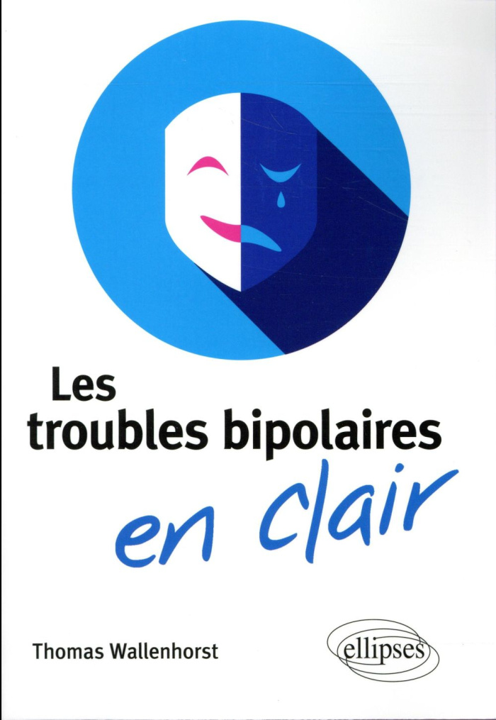 Les troubles bipolaires en clair