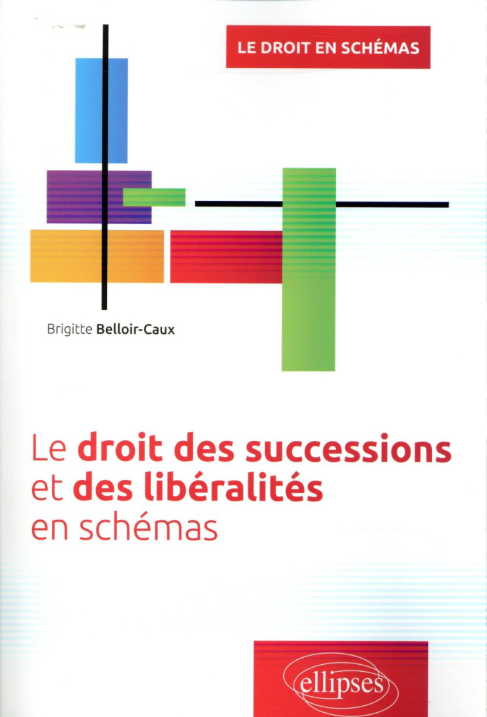 Le droit des successions et des libéralités en schémas