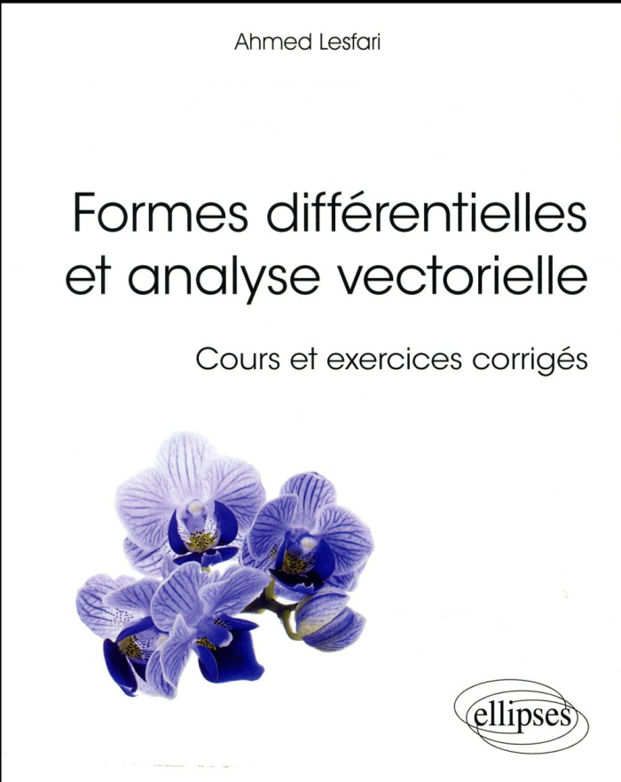 Formes différentielles et analyse vectorielle. Cours et exercices corrigés