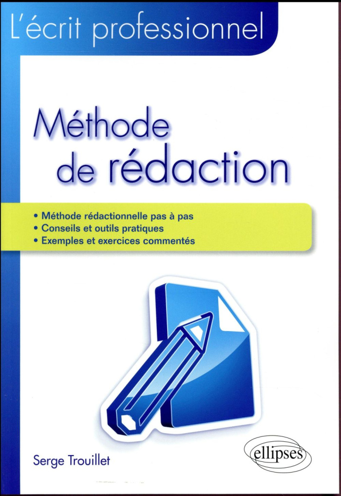 L'écrit professionnel : méthode de rédaction. Comment rédiger avec pertinence un écrit professionnel