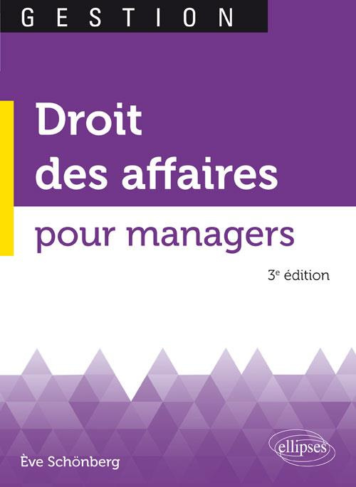 DROIT DES AFFAIRES POUR MANAGERS - 3E EDITION