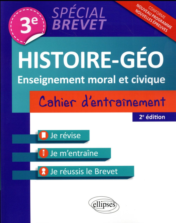 Histoire-Géo, enseignement moral et civique 3e. Cahier d'entraînement spécial brevet, 2e édition