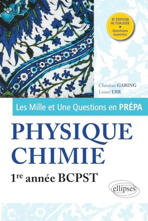 Les Mille et Une questions de la physique-chimie en prépa 1re année BCPST. 3e édition