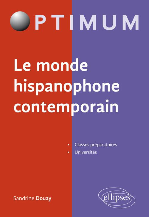 Le monde hispanophone contemporain. Edition bilingue français-espagnol