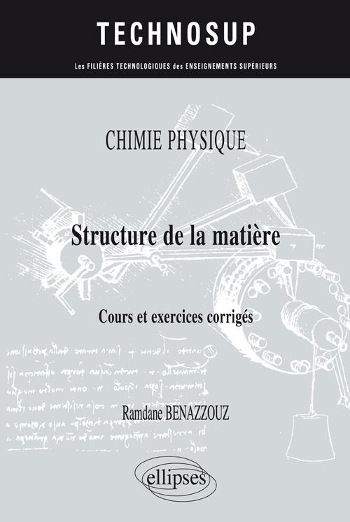 Structure de la matière. Cours et exercices corrigés