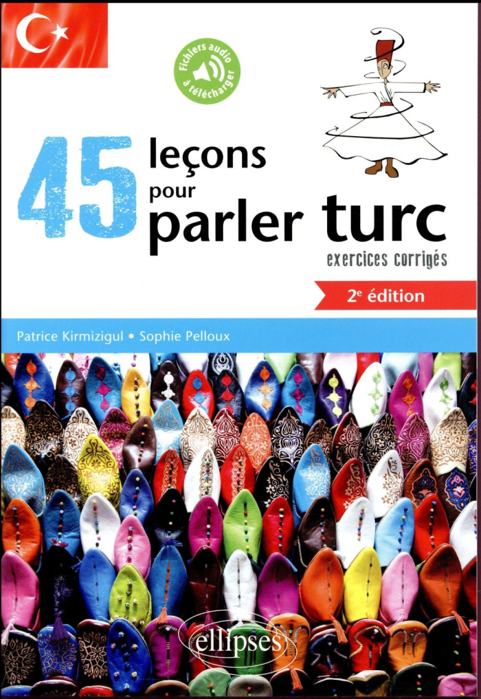 45 leçons pour parler turc. Exercices corrigés, 2e édition