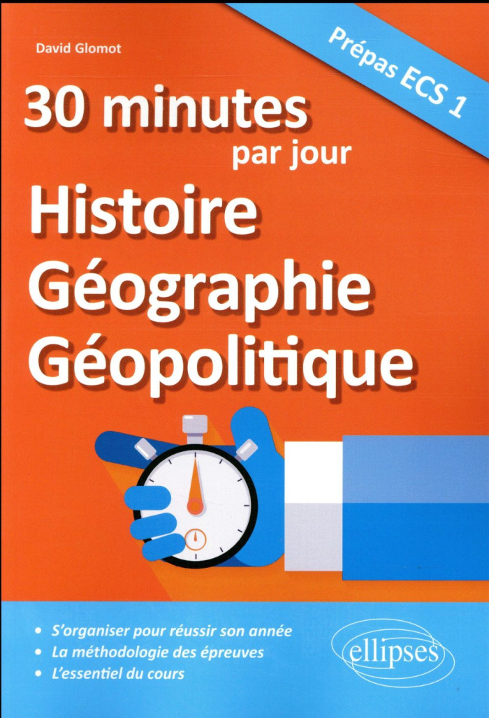 30 minutes d'Histoire, Géographie, Géopolitique par jour. Prépas ECS 1