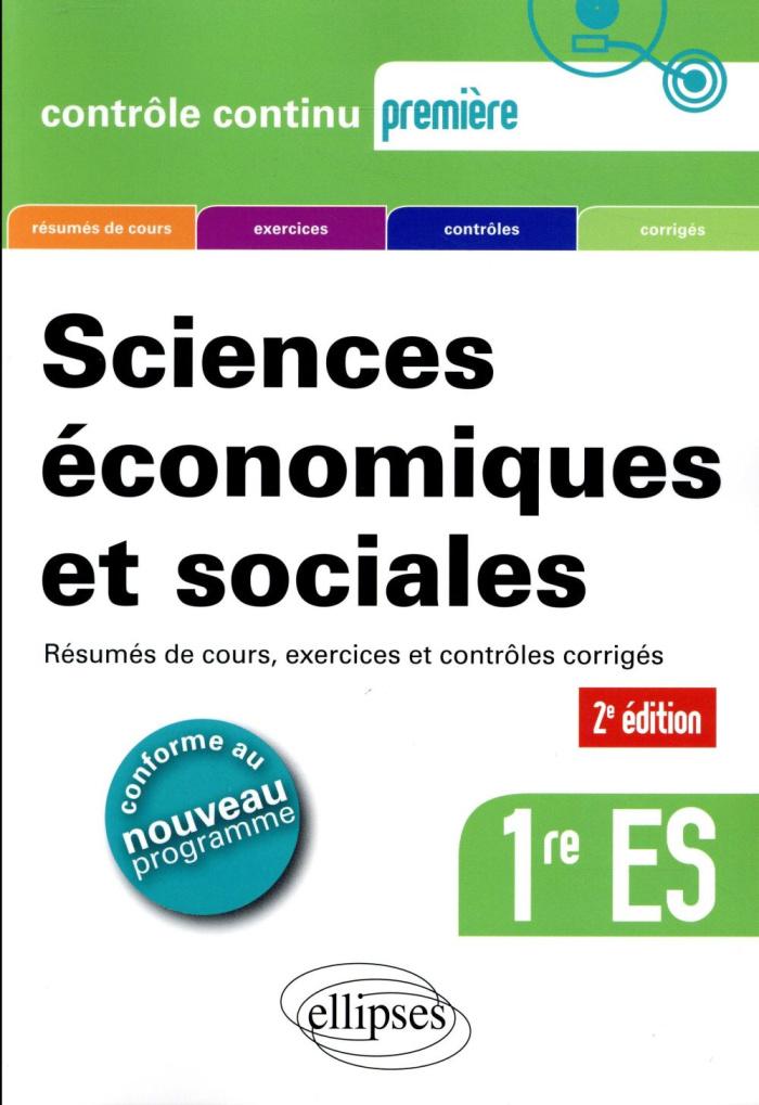 SCIENCES ECONOMIQUES ET SOCIALES (SES) - PREMIERE ES - 2E EDITION