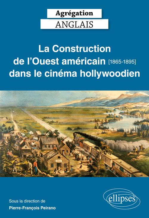 La Construction de l'Ouest américain (1865-1895) dans le cinéma hollywoodien