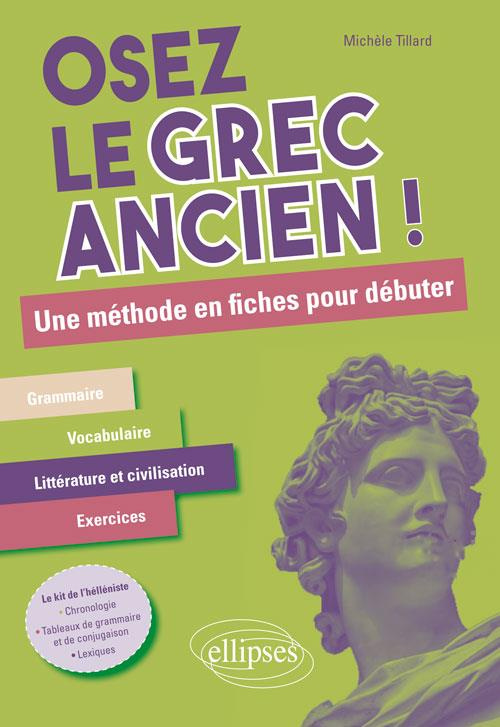 Osez le grec ancien ! Une méthode en fiches pour débuter