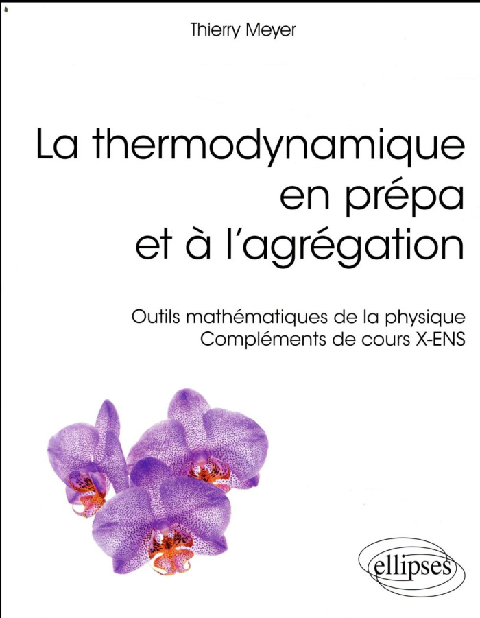 La thermodynamique en prépa et à l'agrégation. Outils mathématiques de la physique. Compléments de c