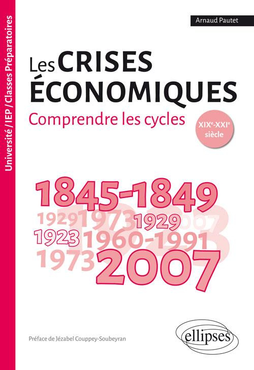Les crises économiques XIXe-XXIe siècle. Enjeux, récurrences, voies de sortie