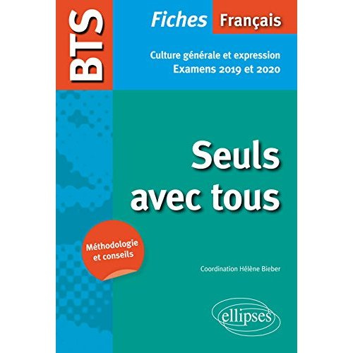 BTS Français. Seuls avec tous. Culture générale et expression, Edition 2019-2020