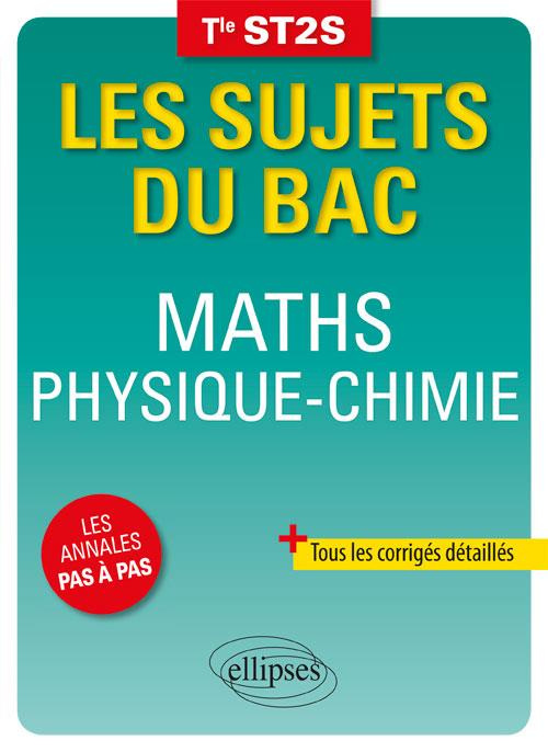 Maths Physique-Chimie Tle ST2S. Edition 2018