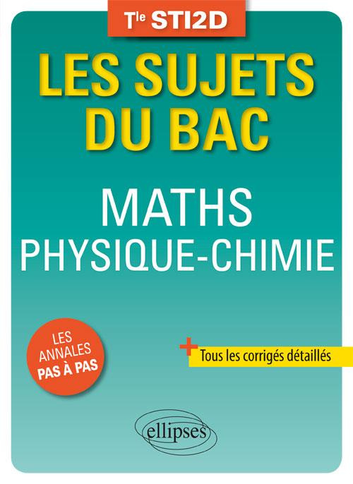 Maths Physique-Chimie Tle STI2D. Edition 2018