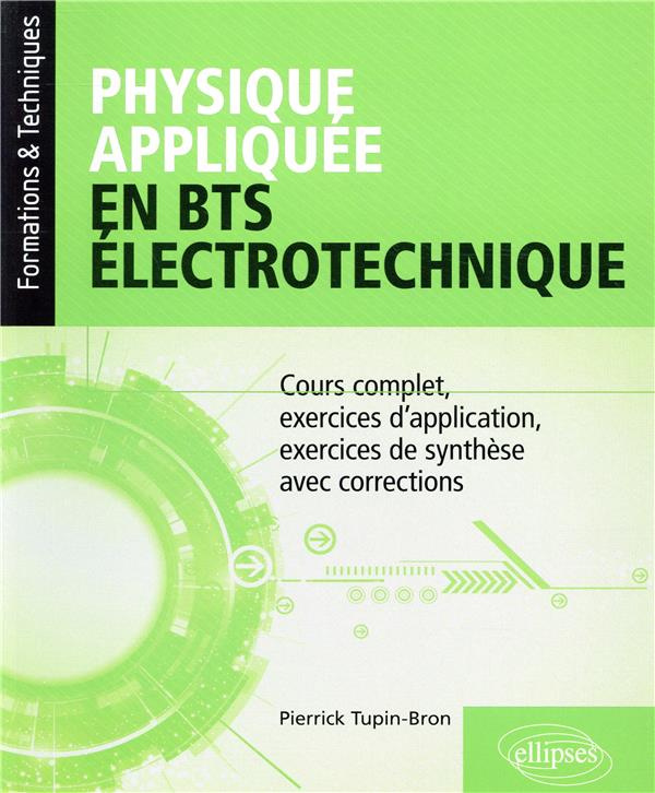 Physique appliquée en BTS électronique. Cours complet, exercices d'application, exercices de synthès