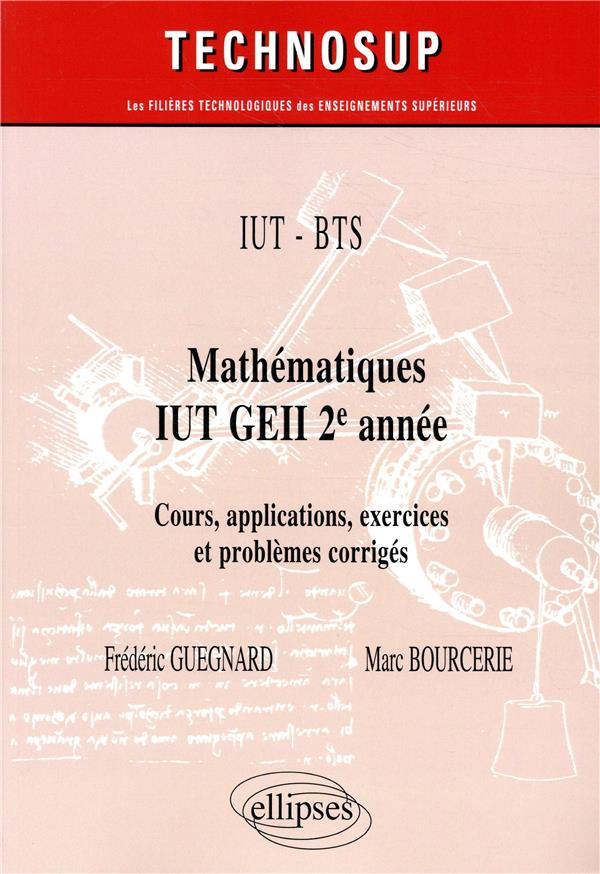 IUT BTS. Mathématiques IUT GEII 2e année. Cours, applications exercices et problemes corrigés