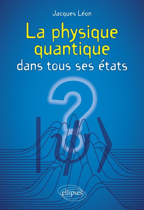 La physique quantique dans tous ses états