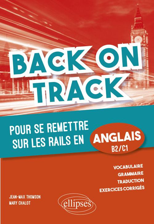 Back on Track pour se remettre "sur les rails" en anglais B2-C1