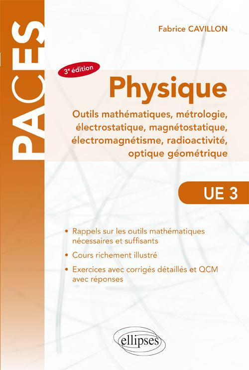 UE3 Physique. Outils mathématiques, métrologie, électrostatique, magnétostatique, électromagnétisme,