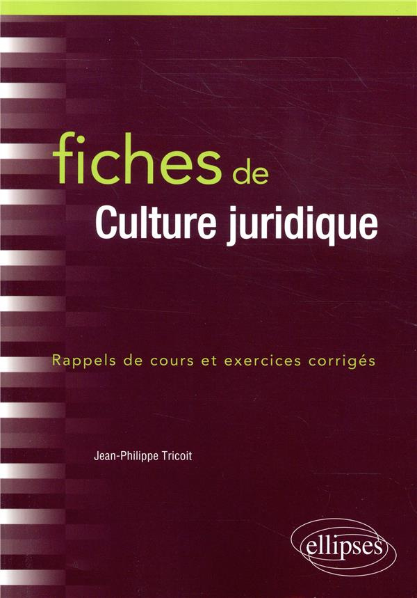 Fiches de culture juridique. Rappel de cours et exercices corrigés