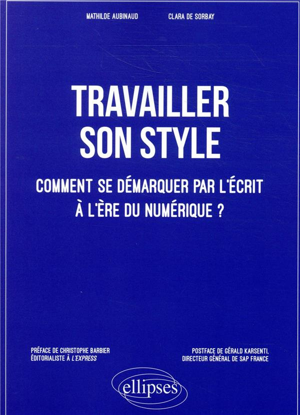 Travailler son style. Comment se démarquer par l'écrit à l'ère du numérique ?