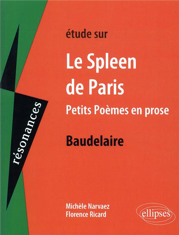 Etude sur Le Spleen de Paris (Petits poèmes de prose) Baudelaire