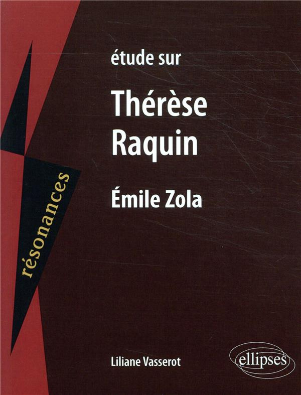 Etude sur Thérèse Raquin, Emile Zola
