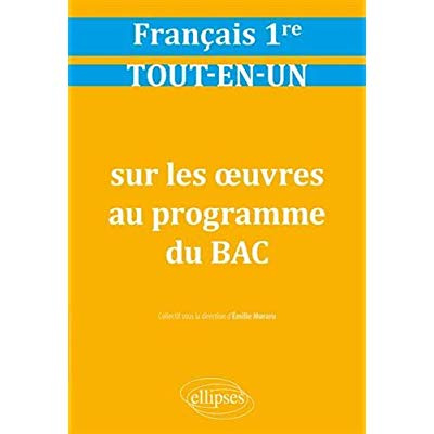 Français 1re Tout-en-un sur les oeuvres au programme du Bac