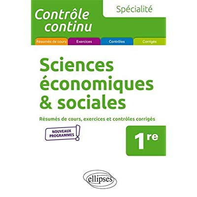 Sciences économiques & sociales 1re spécialité. Résumés de cours, exercices et contrôles corrigés, E