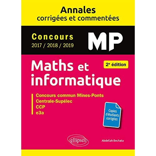 Maths et informatique MP. Concours commun 2017/2018/2019 Mines-Ponts, Centrale-Supélec, CCINP, 2e éd