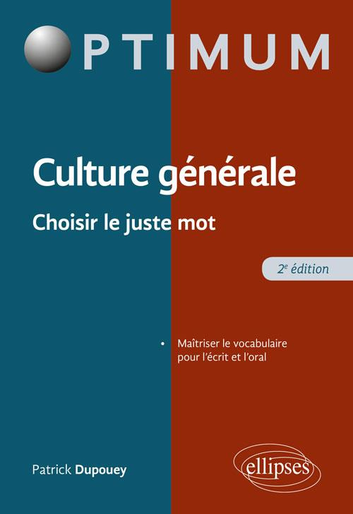 Culture générale. Choisir le juste mot, 2e édition