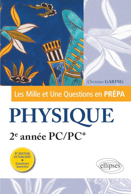 Les Mille et Une questions de la physique en prépa 2e année PC/PC*. 3e édition revue et corrigée