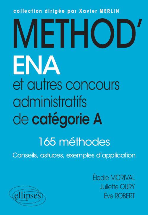Méthod'ENA et autres concours administratifs de catégorie A. 165 méthodes