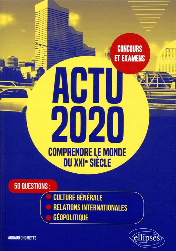Actu 2020. Comprendre le monde du XXIe siècle