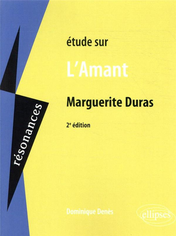 Etude sur L'Amant, Marguerite Duras. 2e édition