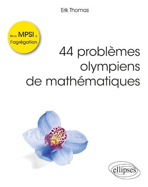 44 problèmes olympiens de mathématiques