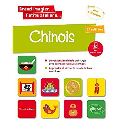 Chinois en images avec exercices ludiques apprendre et réviser les mots de base. 2e édition