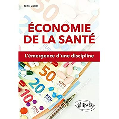Economie de la santé. L'émergence d'une discipline