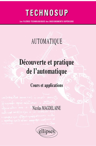 Découverte et pratique de l’automatique. Cours et applications